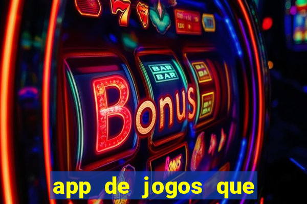 app de jogos que realmente pagam dinheiro